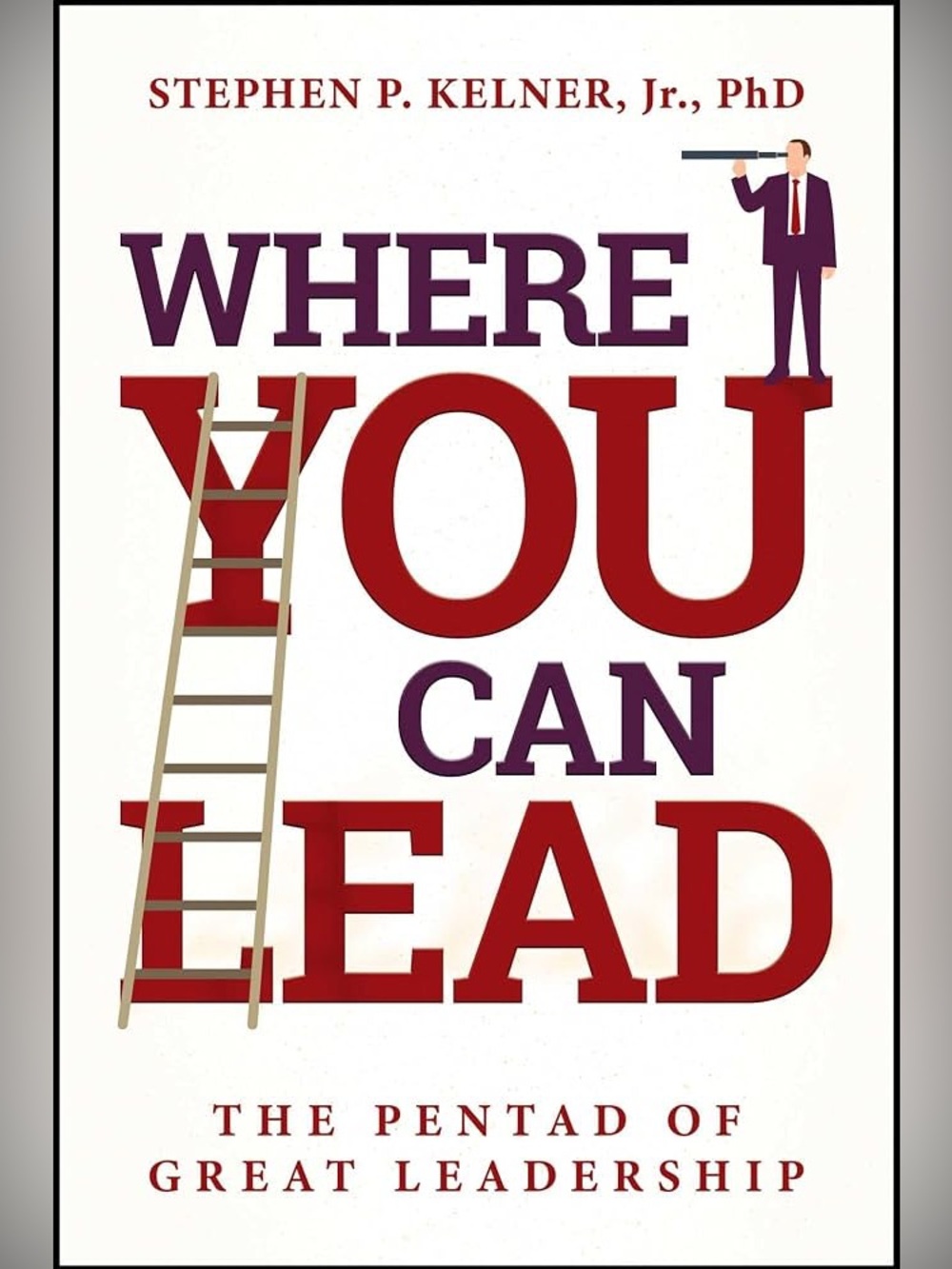 Where You Can Lead - by Stephen P Kelner (Paperback)